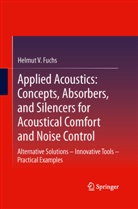 Helmut V Fuchs, Helmut V. Fuchs - Applied Acoustics: Concepts, Absorbers, and Silencers for Acoustical Comfort and Noise Control