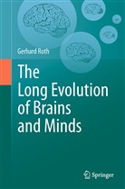 Gerhard Roth - The Long Evolution of Brains and Minds
