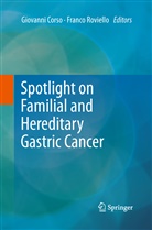 Giovann Corso, Giovanni Corso, Roviello, Roviello, Franco Roviello - Spotlight on Familial and Hereditary Gastric Cancer