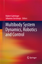 Huber Gattringer, Hubert Gattringer, Gerstmayr, Gerstmayr, Johannes Gerstmayr - Multibody System Dynamics, Robotics and Control