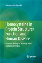 Hieronim Jakubowski - Homocysteine in Protein Structure/Function and Human Disease
