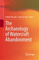 Kay Seeb, Kay Seeb, Natha Richards, Nathan Richards, Sami Kay Seeb - The Archaeology of Watercraft Abandonment