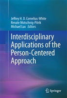 Jeffrey H. D. Cornelius-White, Michael Lux, Renat Motschnig-Pitrik, Renate Motschnig-Pitrik - Interdisciplinary Applications of the Person-Centered Approach