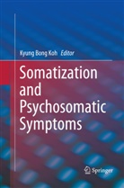 Kyun Bong Koh, Kyung Bong Koh, Kyung Bong Koh - Somatization and Psychosomatic Symptoms