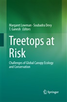 Soubadr Devy, Soubadra Devy, T Ganesh, T. Ganesh, Margaret Lowman, Ganesh T - Treetops at Risk