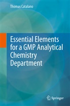 Thomas Catalano - Essential Elements for a GMP Analytical Chemistry Department