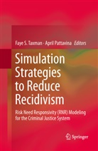 Pattavina, Pattavina, April Pattavina, Fay S Taxman, Faye S Taxman, Faye S. Taxman - Simulation Strategies to Reduce Recidivism