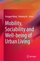 He, He, Shenjing He, Dongge Wang, Donggen Wang - Mobility, Sociability and Well-being of Urban Living