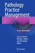 Lewis Hassell, Lewis A. Hassell, Michae L Talbert, Michael L Talbert, Jane Pine Wood, Michael L Talbert... - Pathology Practice Management