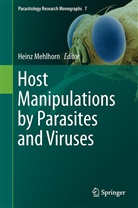 Hein Mehlhorn, Heinz Mehlhorn - Host Manipulations by Parasites and Viruses