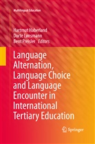 Hartmut Haberland, Dorte Lonsmann, Dort Lønsmann, Dorte Lønsmann, Bent Preisler - Language Alternation, Language Choice and Language Encounter in International Tertiary Education