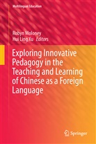 Ling Xu, Ling Xu, Roby Moloney, Robyn Moloney, Hui Ling Xu - Exploring Innovative Pedagogy in the Teaching and Learning of Chinese as a Foreign Language