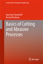 Berend Denkena, Hans Kur Toenshoff, Hans Kurt Toenshoff - Basics of Cutting and Abrasive Processes