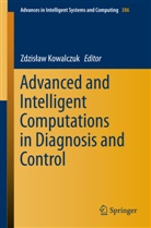 Zdzis¿aw Kowalczuk, Zdzisla Kowalczuk, Zdzislaw Kowalczuk, Zdzisław Kowalczuk - Advanced and Intelligent Computations in Diagnosis and Control