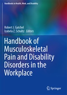 Robert J. Gatchel, Rober J Gatchel, Robert J Gatchel, Izabela Z. Schultz, Z Schultz, Z Schultz - Handbook of Musculoskeletal Pain and Disability Disorders in the Workplace