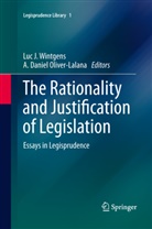 Daniel Oliver-Lalana, Daniel Oliver-Lalana, Lu J Wintgens, Luc J Wintgens, A. Daniel Oliver-Lalana, Luc J. Wintgens - The Rationality and Justification of Legislation