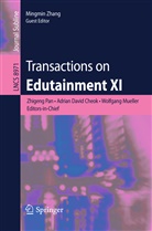Adrian David Cheok, Adria David Cheok, Adrian David Cheok, Wolfgang Mueller, Wolfgang Mueller et al, Zhigeng Pan... - Transactions on Edutainment XI