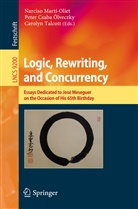 Pete Csaba Ölveczky, Peter Csaba Ölveczky, Narciso Martí-Oliet, Peter Csaba Ölveczky, Carolyn Talcott - Logic, Rewriting, and Concurrency