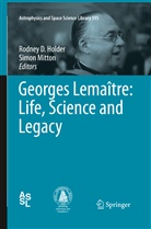 Rodne D Holder, Rodney D Holder, Rodney D. Holder, Mitton, Mitton, Simon Mitton - Georges Lemaître: Life, Science and Legacy