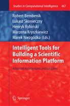 Robert Bembenik, Marzena Kryszkiewicz, Marek Niezgodka, Henryk Rybinski, Henryk Rybinski et al, Lukas Skonieczny... - Intelligent Tools for Building a Scientific Information Platform