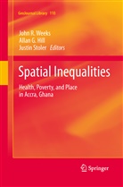 Alla G Hill, Allan G Hill, Allan G. Hill, Justin Stoler, John R Weeks, John R. Weeks - Spatial Inequalities