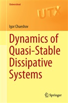 Igor Chueshov - Dynamics of Quasi-Stable Dissipative Systems