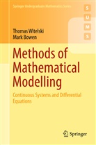 Mark Bowen, Thoma Witelski, Thomas Witelski - Methods of Mathematical Modelling