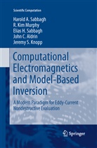 John C. Aldrin, Jeremy S Knopp, R Ki Murphy, R Kim Murphy, R. Kim Murphy, Elias H e Sabbagh... - Computational Electromagnetics and Model-Based Inversion