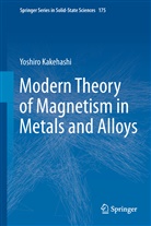 Yoshiro Kakehashi - Modern Theory of Magnetism in Metals and Alloys