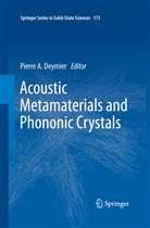 Pierr A Deymier, Pierre A Deymier, Pierre A. Deymier - Acoustic Metamaterials and Phononic Crystals