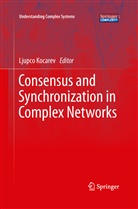 Ljupc Kocarev, Ljupco Kocarev - Consensus and Synchronization in Complex Networks