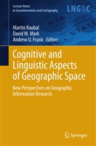 Andrew U. Frank, Davi M Mark, David M Mark, David M Mark, David M. Mark, Martin Raubal... - Cognitive and Linguistic Aspects of Geographic Space