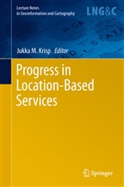 Jukka M. Krisp, Jukk M Krisp, Jukka M Krisp - Progress in Location-Based Services