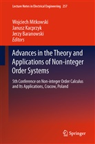 Jerzy Baranowski, Janus Kacprzyk, Janusz Kacprzyk, Wojciech Mitkowski - Advances in the Theory and Applications of Non-integer Order Systems