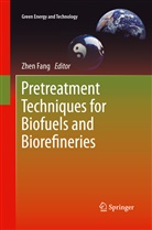 Zhe Fang, Zhen Fang - Pretreatment Techniques for Biofuels and Biorefineries