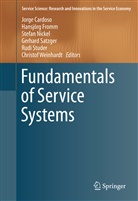 Jorge Cardoso, Hansjör Fromm, Hansjörg Fromm, Stefan Nickel, Stefan Nickel et al, Gerhard Satzger... - Fundamentals of Service Systems