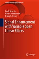 Jaco Benesty, Jacob Benesty, Mads Christensen, Mads G Christensen, Mads G. Christensen, Jesper Jensen... - Signal Enhancement with Variable Span Linear Filters
