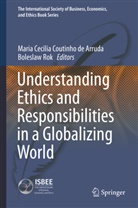 Mari Cecilia Coutinho de Arruda, Maria Cecilia Coutinho de Arruda, Maria Cecilia Coutinho de Arruda, ROK, Rok, Boleslaw Rok - Understanding Ethics and Responsibilities in a Globalizing World