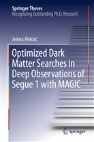 Jelena Aleksi¿, Jelena Aleksic, Jelena Aleksić - Optimized Dark Matter Searches in Deep Observations of Segue 1 with MAGIC