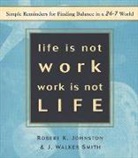 Robert K Johnston, Robert K. Johnston, J Walker Smith, J. Walker Smith, J.walker Smith - Life Is Not Work, Work Is Not Life