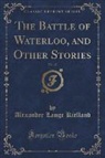 Alexander Lange Kielland - The Battle of Waterloo, and Other Stories, Vol. 17 (Classic Reprint)