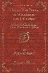 Johanna Spyri - Heidi, Her Years of Wandering and Learning: A Story for Children and Those Who Love Children (Classic Reprint)