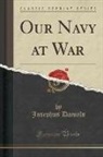Josephus Daniels - Our Navy at War (Classic Reprint)