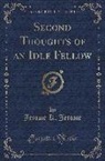 Jerome K. Jerome - Second Thoughts of an Idle Fellow (Classic Reprint)