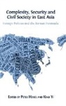 Peter Hayes, Kiho Yi - Complexity, Security and Civil Society in East Asia
