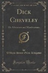 William Henry Giles Kingston - Dick Cheveley