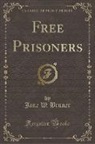 Jane W. Bruner - Free Prisoners (Classic Reprint)