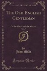 John Mills - The Old English Gentleman, Vol. 2 of 3