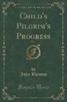 John Bunyan - Child's Pilgrim's Progress, Vol. 1 (Classic Reprint)