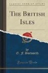 G. F. Bosworth - The British Isles (Classic Reprint)